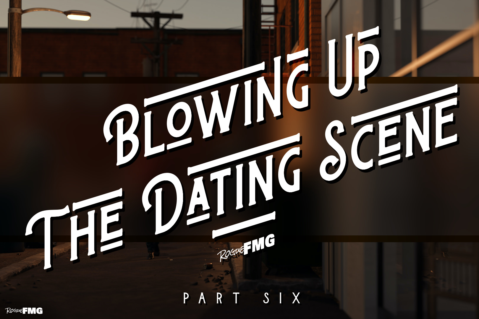 Blowing Up The Dating Scene - Part 06 - 01.jpg