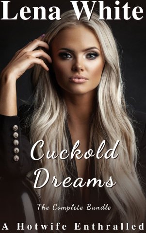 Cuckold Dreams - The Complete Bundle - Lena White.jpg