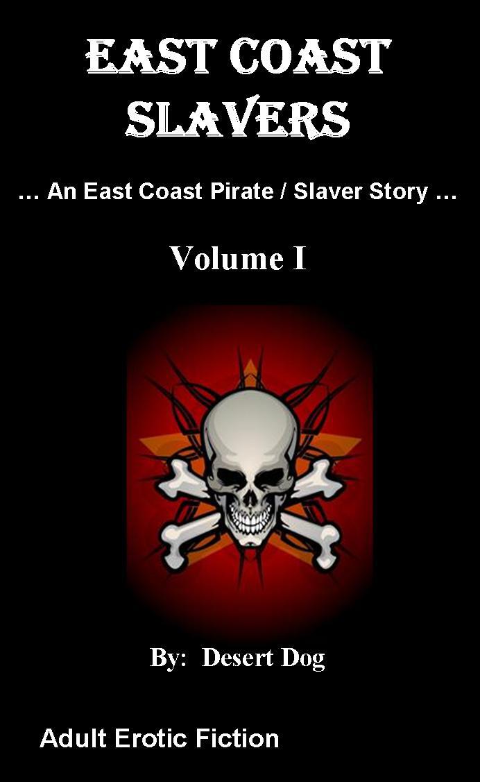 East Coast Slavers (East Coast Pirate _ Slaver Story Book 1) - Desert Dog.jpg
