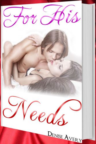 For His Needs by Avery Denise.jpg