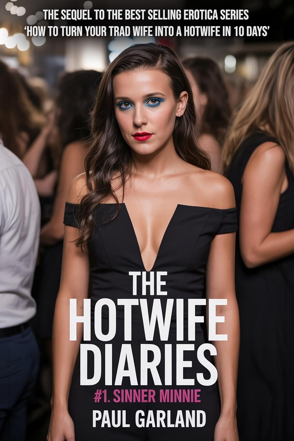 Hotwife Diaries #1_ Sinner Minnie, The - Paul Garland.jpg