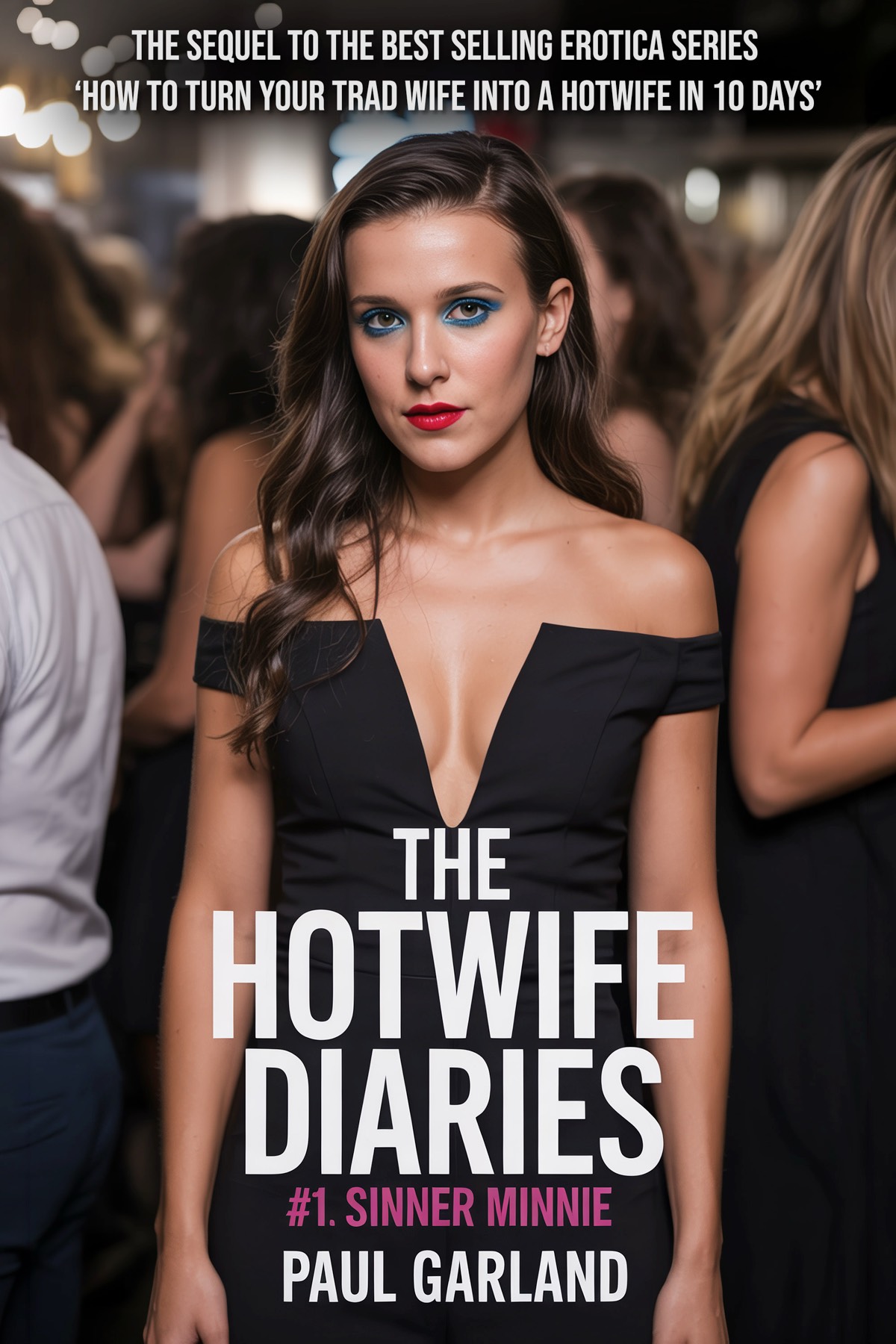 Hotwife Diaries #1_ Sinner Minnie_ A Hotwife Story, The - Paul Garland.jpg