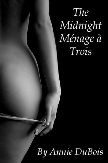 Midnight Menage a Trois, The - Annie DuBois.jpg