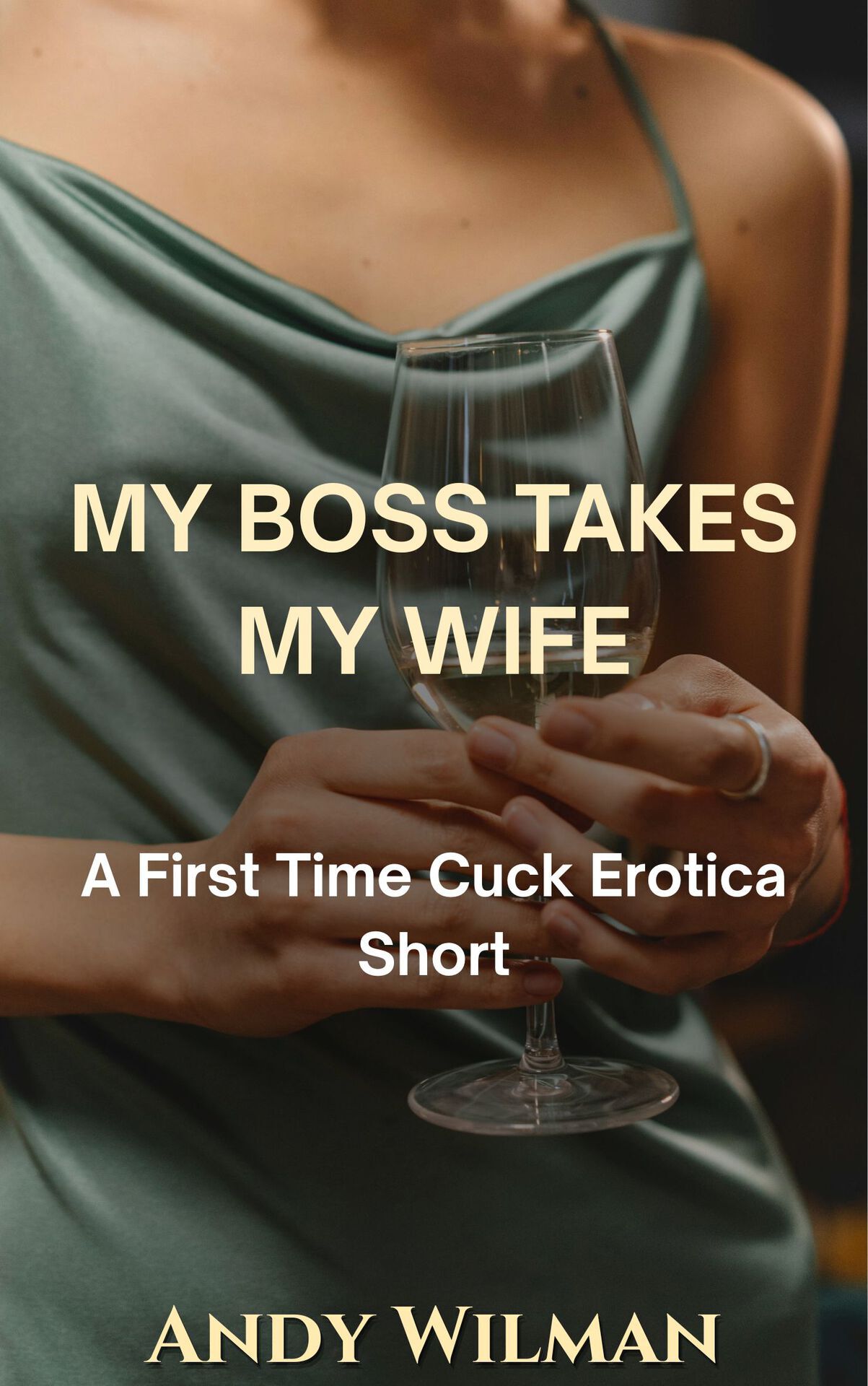 My Boss Takes My Wife_ A First Time Cuck Erotica Short (The Cuckold's Confession) - Andy Wilman.jpg