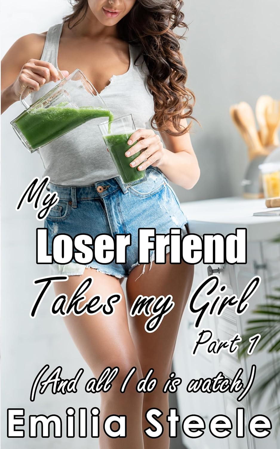 My Loser Friend Takes My Girl Part 1 - Emilia Steele.jpg