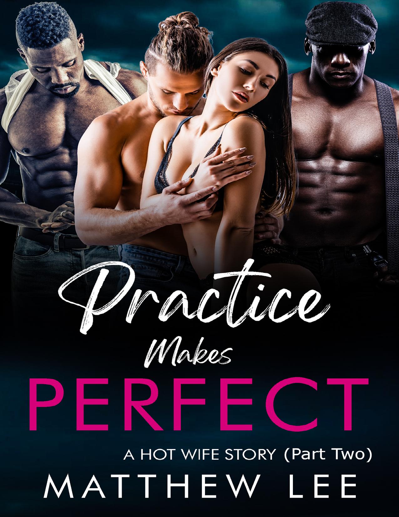 Practice Makes Perfect part two_ A Hot Wife Story (An Edward and Vivian hot wife adventure Boo...jpg