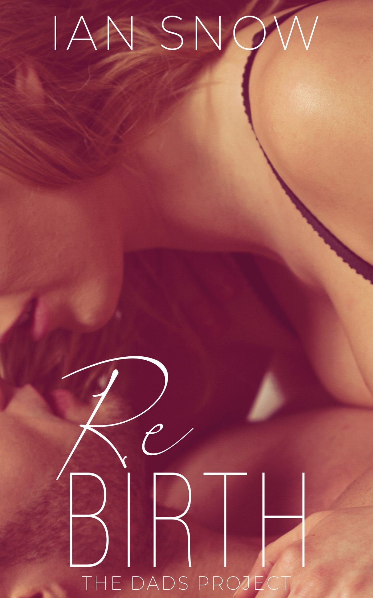 Rebirth_ A Steamy Novella (The Dads Project Book 1) - Ian Snow.jpg