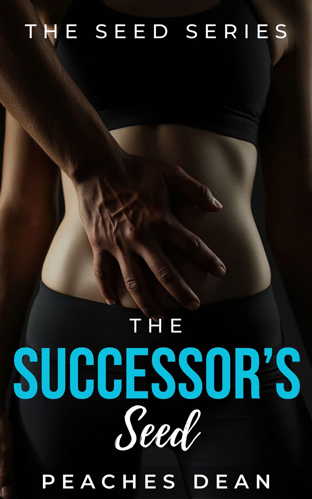 Successor’s Seed_ A Story of Biological Possession and Total Surrender (The Seed Series), The ...jpg