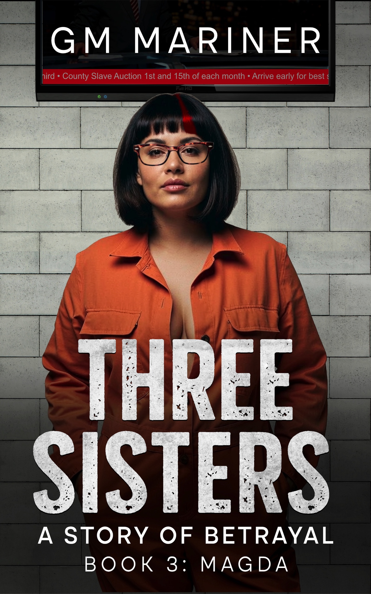 Three Sisters_ A Story of Betrayal_ Book 3_ Magda - GM Mariner, G. M. Mariner.jpg