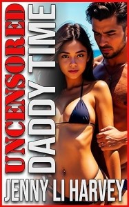 Uncensored Erotica_ Daddy Time_ - Jenny Li Harvey.jpg