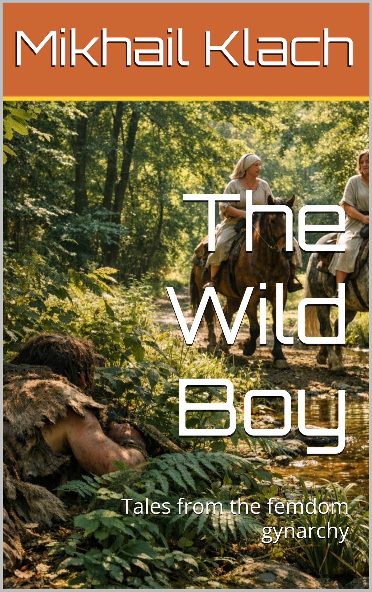 Wild Boy_ Tales from the femdom gynarchy (The Chronicles of Vena Book 7), The - Mikhail Klach.jpg