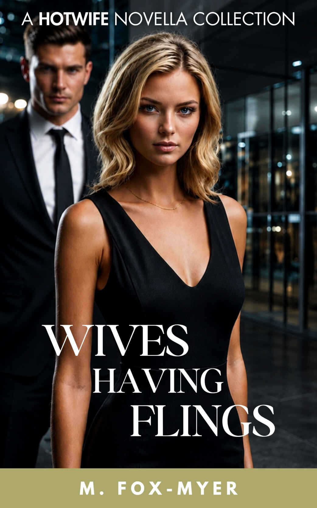 Wives Having Flings_ A Collection of Three Hotwife _ Wife Watching Novellas - M. Fox-Myer.jpg