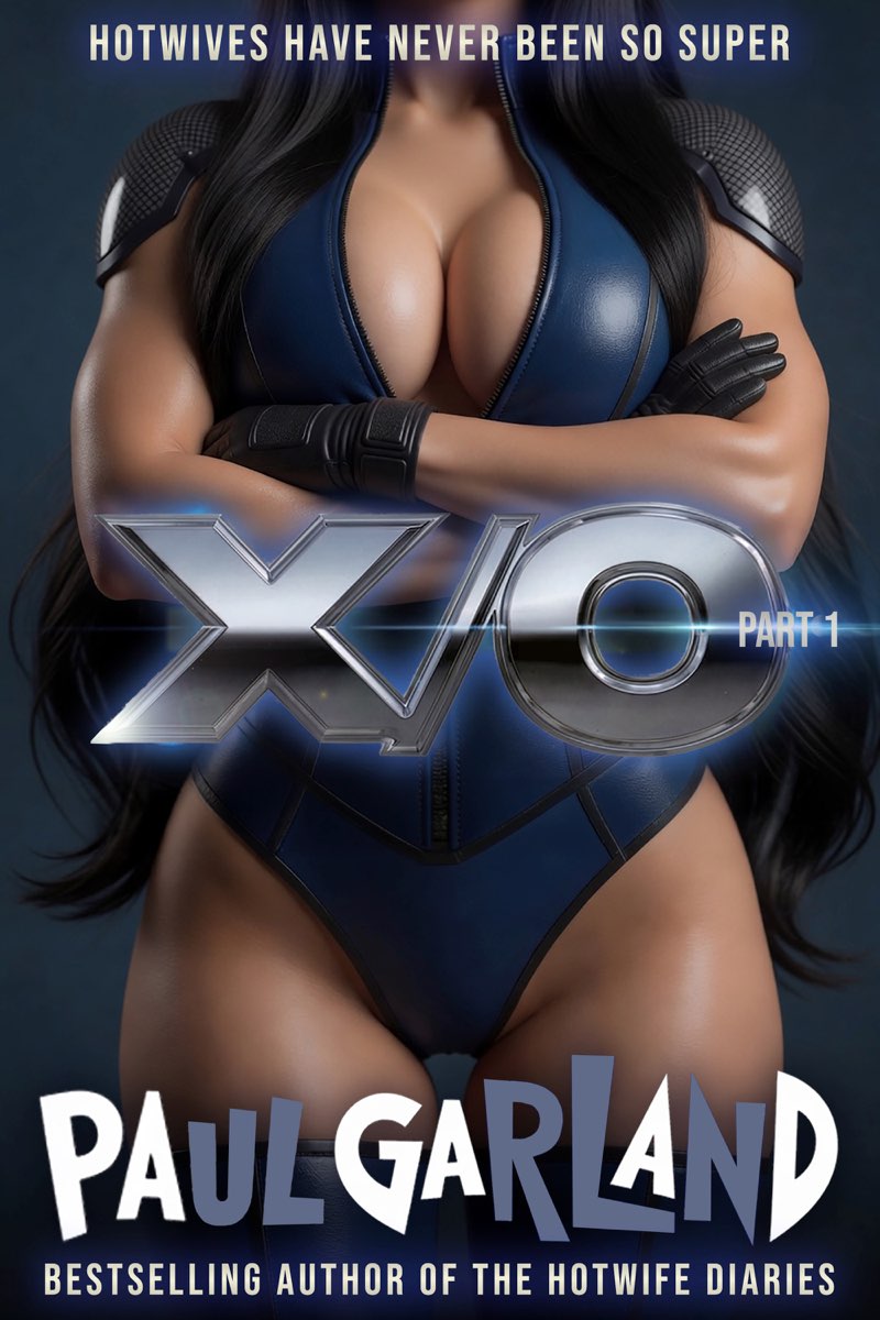 X_O_ Part 1_ Hotwives Have Never Been So Super. - Paul Garland.jpg