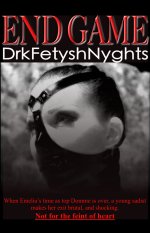 Drkfetyshnyghts - End Game.jpg Drkfetyshnyghts - End Game.jpg