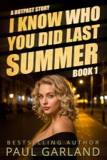 I Know Who You Did Last Summer Book 1 - Paul Garland.jpg