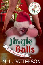 Jingle Balls_ Caged for Christmas - M. L. Patterson.jpg Jingle Balls_ Caged for Christmas - M. L. Patterson.jpg