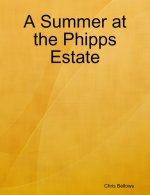 Chris Bellows - Phipps Estate Series 5 - A Summer at the Phipps Estate.jpg