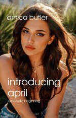 Introducing April - Arnica Butler.jpg Introducing April - Arnica Butler.jpg