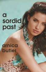 Sordid Past, A - Arnica Butler.jpg Sordid Past, A - Arnica Butler.jpg
