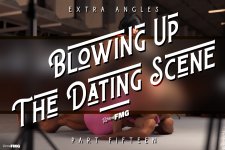 Blowing Up The Dating Scene - Part 15 - Extra Angles - 001.jpg