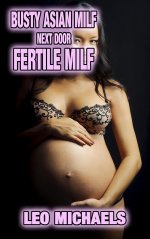 Michaels, Leo - Busty Asian MILF Next Door Fertile MILF Older Woman Younger.jpg