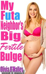 Olivia O'Malley - My FUTA Neighbor's Big Fertile Bulge.jpg Olivia O'Malley - My FUTA Neighbor's Big Fertile Bulge.jpg