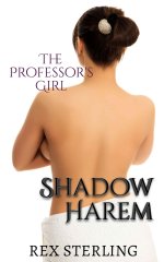 Sterling, Rex - Shadow Harem 1 - The Professor's Girl A Harem Trilogy.jpg Sterling, Rex - Shadow Harem 1 - The Professor's Girl A Harem Trilogy.jpg