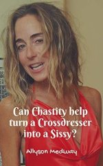 Can Chastity help turn a Crossdresser into a Sissy_.jpeg Can Chastity help turn a Crossdresser into a Sissy_.jpeg