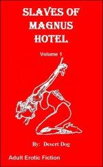 Desert Dog - White Slave Act of 2000 Series - Book 1 - Slaves of Magnus Hotel I (2012).jpg