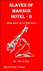 Desert Dog - White Slave Act of 2000 Series - Book 2 - Slaves of Magnus Hotel II (2013).jpg