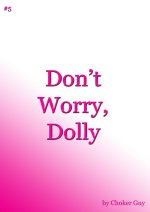 CG#5 – Don’t Worry, Dolly by Choker Guy – Kindle Cover.JPG CG#5 – Don’t Worry, Dolly by Choker Guy – Kindle Cover.JPG