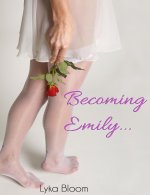 Becoming Emily (Emily's Tale Book 1).jpg Becoming Emily (Emily's Tale Book 1).jpg