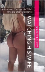Watching His Wife Go Black_ A Husband Watches His Wife's First Big Black Experience - Scarlett...jpg Watching His Wife Go Black_ A Husband Watches His Wife's First Big Black Experience - Scarlett...jpg