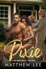 Pixie_ A Hot Wife Story - Part One - Matthew Lee.jpg