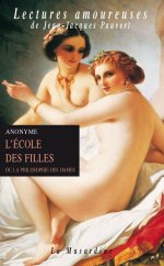 Lectures amoureuses 036 – Anonyme, L'école des filles ou La philosophie des dames.jpg