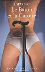 Lectures amoureuses 136 – Esparbec, Le bâton et la carotte.jpg