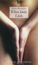 Lectures amoureuses 158 – Alain Bonnand, Il faut jouir, Édith.jpg