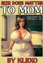 Size Does Matter to Mom Part 2.jpg Size Does Matter to Mom Part 2.jpg