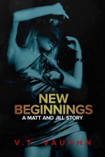New Beginnings (Matt & Jill Prequels Book 1) - V T Vaughn.jpg