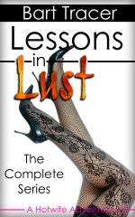 Lessons in Lust, The Complete Series_ A Hotwife Adventure - Bart Tracer.jpg