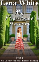 My Provence Harem (Part 1) (An Unconventional Harem Fantasy) - Lena White.jpg