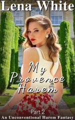 My Provence Harem (Part 2) (An Unconventional Harem Fantasy) - Lena White.jpg
