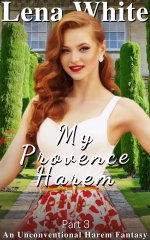 My Provence Harem (Part 3) - Lena White.jpg