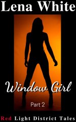 Window Girl (Part 2) (Red Light District Tales) - Lena White.jpg