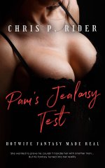 Pam's Jealousy Test - Hotwife Fantasy Made Real - Rider, Chris P_.jpg