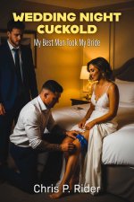 Wedding Night Cuckold, My Best Man - Rider, Chris P_.jpg