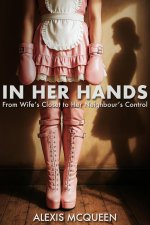 In Her Hands_ From Wife’s Closet to Her Neighbour’s Control - Alexis McQueen.jpg