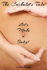 Cuckold's Tale_ Letās Make a Baby!, The - Andrea Martin.jpg Cuckold's Tale_ Letās Make a Baby!, The - Andrea Martin.jpg