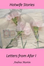 Hotwife Stories_ Letters from Afar I - Andrea Martin.jpg Hotwife Stories_ Letters from Afar I - Andrea Martin.jpg