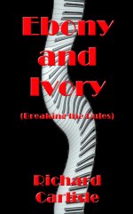 Ebony and Ivory (Breaking the Rules) - Richard Carlisle.jpg